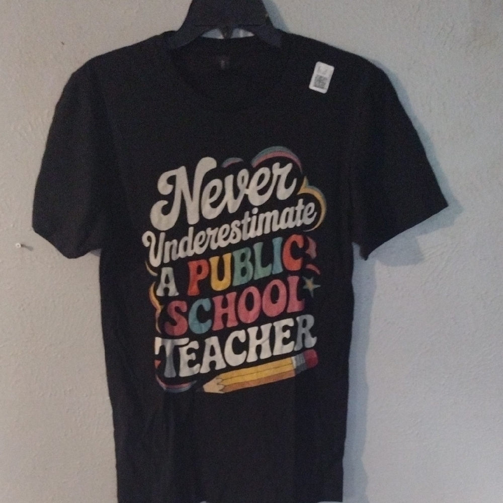 T-Shirt with “Never Underestimate A Public School Teacher” Graphic S NWT - Picture 3 of 6